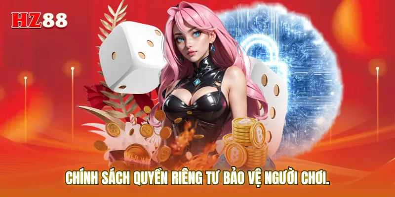 Chính sách Quyền riêng tư bảo vệ người chơi