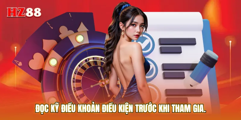 Người chơi cần đọc kỹ Điều khoản điều kiện trước khi tham gia