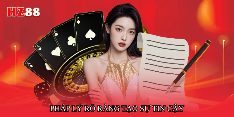 Pháp lý rõ ràng tạo sự tin cậy